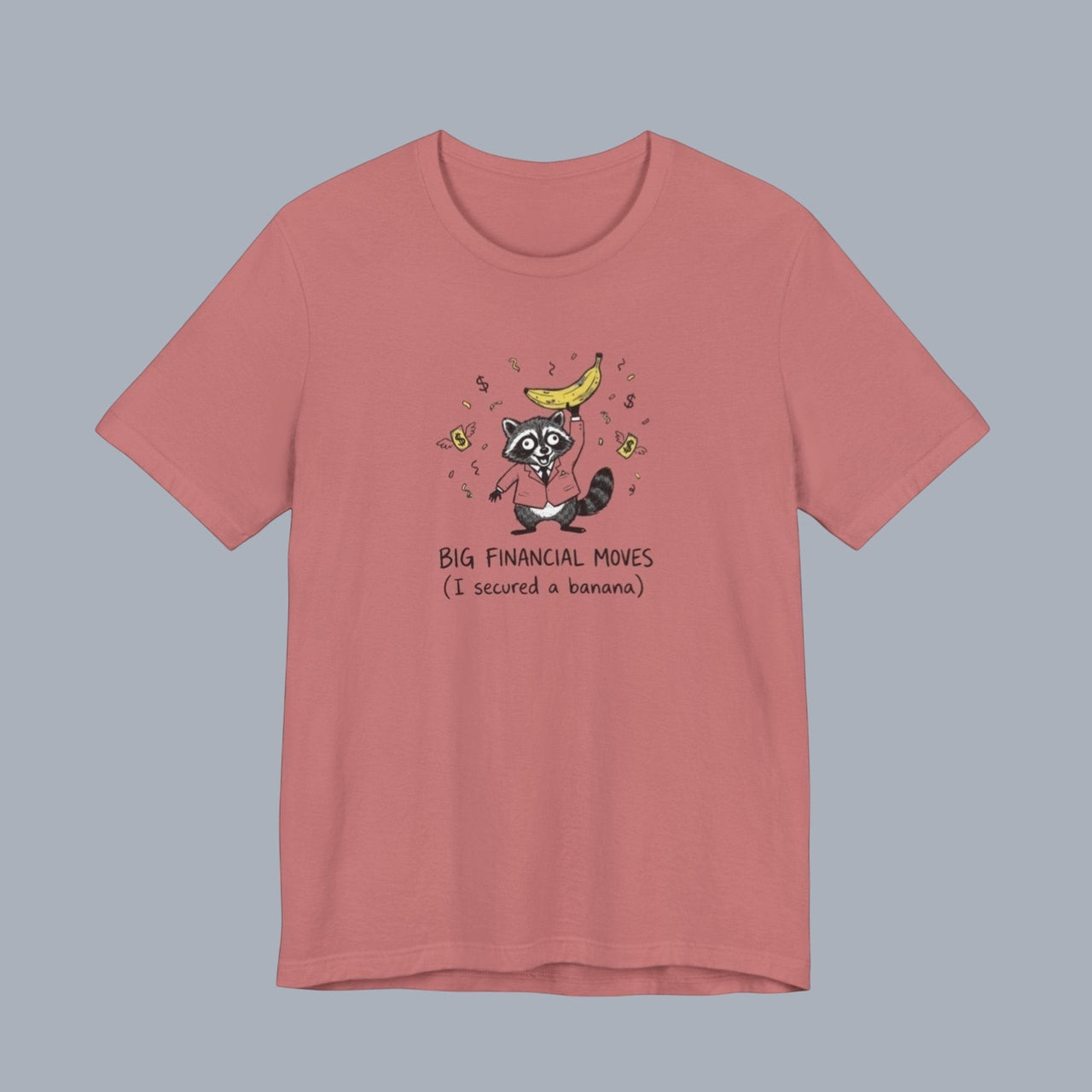 Funny Raccoon Tee — “Big Financial Moves (I secured a banana)” Graphic T-Shirt alternate view 16