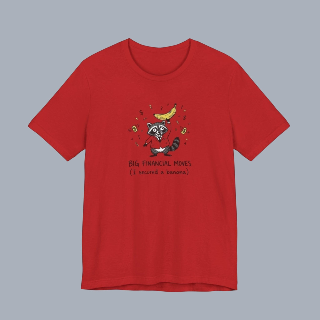 Funny Raccoon Tee — “Big Financial Moves (I secured a banana)” Graphic T-Shirt alternate view 9