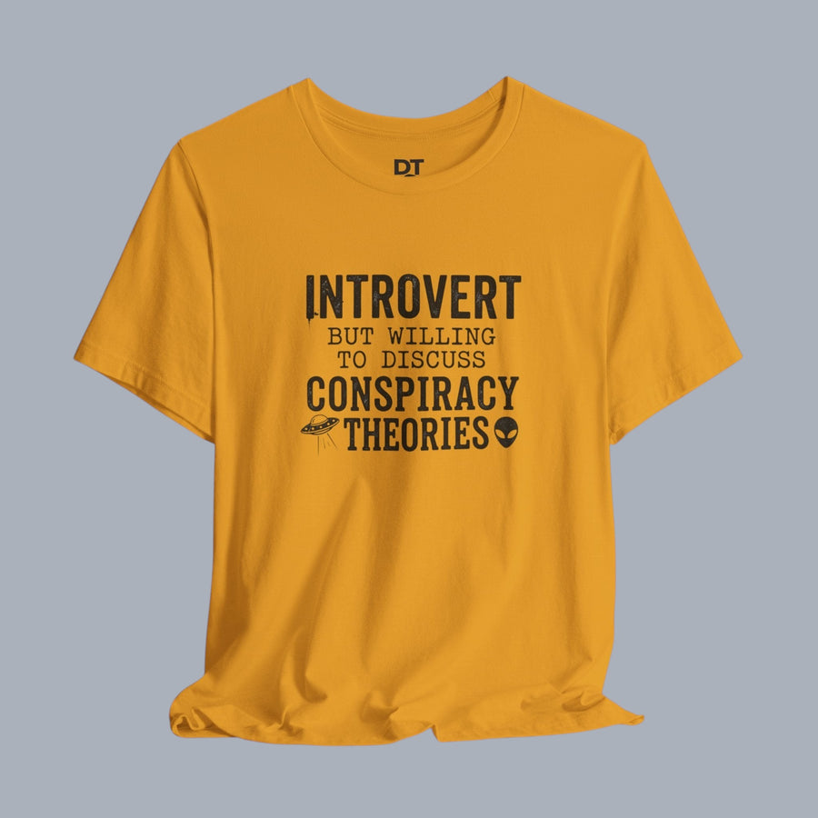 Introvert Tee — "Introvert But Willing to Discuss Conspiracy Theories" Funny Graphic T-Shirt
