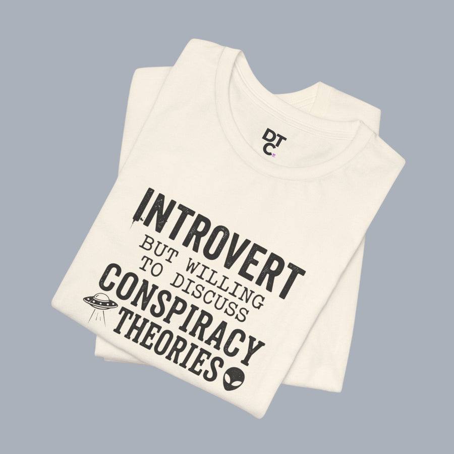 Introvert Tee — "Introvert But Willing to Discuss Conspiracy Theories" Funny Graphic T-Shirt