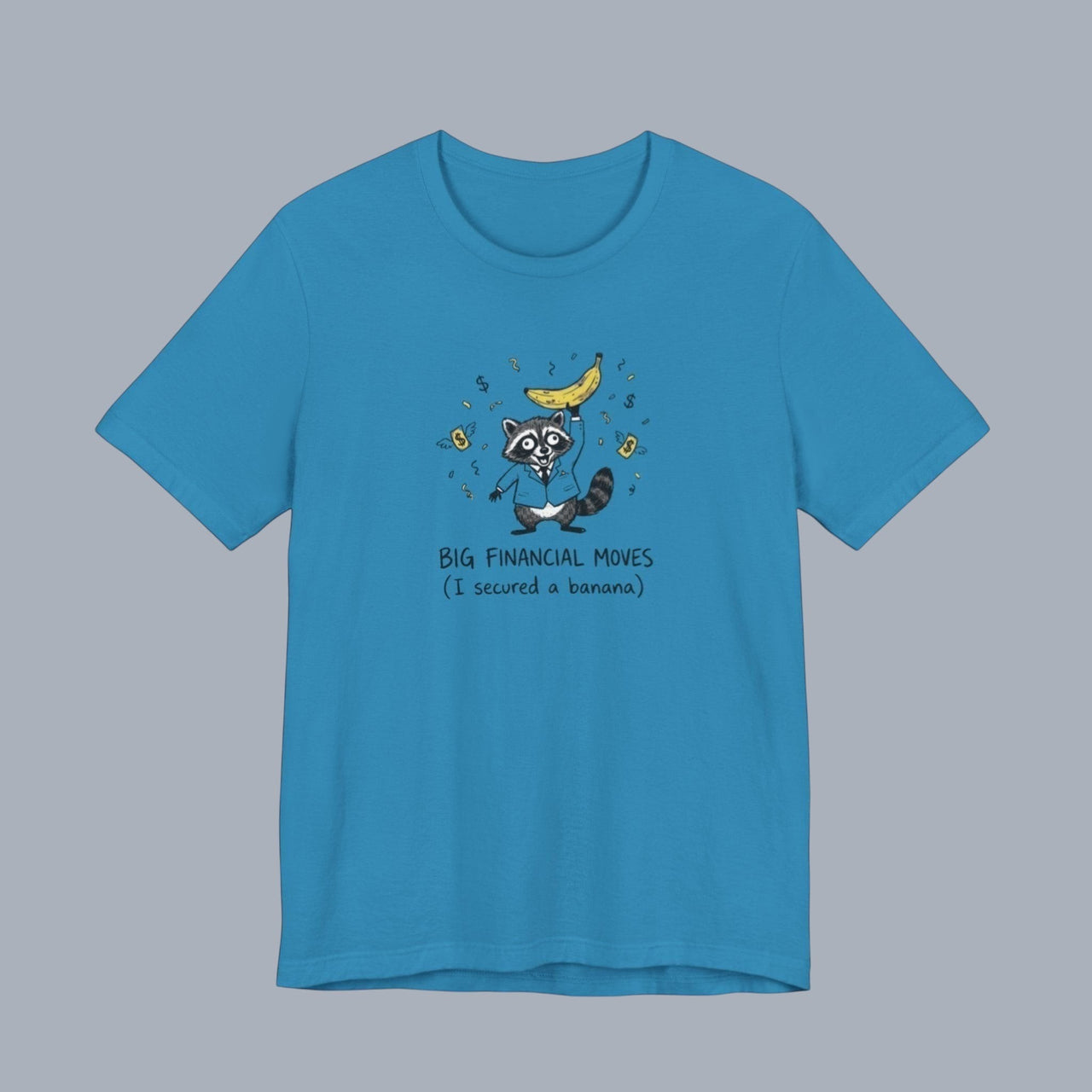 Funny Raccoon Tee — “Big Financial Moves (I secured a banana)” Graphic T-Shirt alternate view 22
