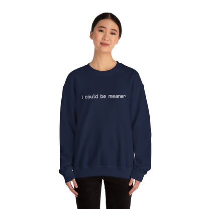 I Could Be Meaner Sweatshirt — Funny Sarcastic Crewneck alternate view 14