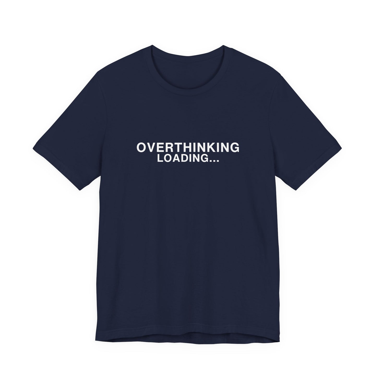Navy t-shirt displaying "OVERTHINKING LOADING..." in white