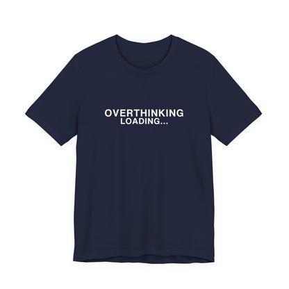 Navy t-shirt displaying "OVERTHINKING LOADING..." in white