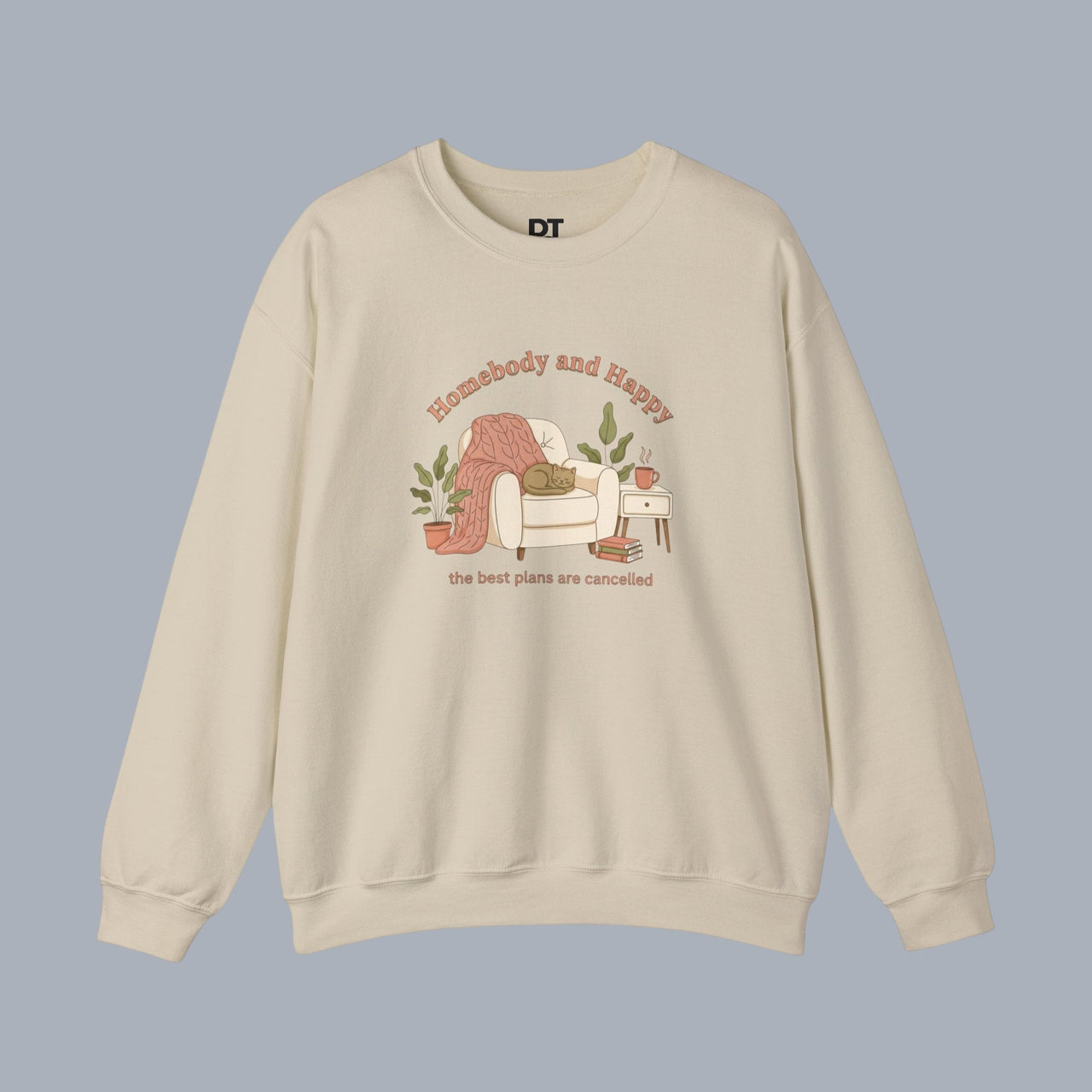 Crewneck Sweatshirt — "Homebody and Happy" Cozy Lounge Pullover (The Best Plans Are Cancelled)