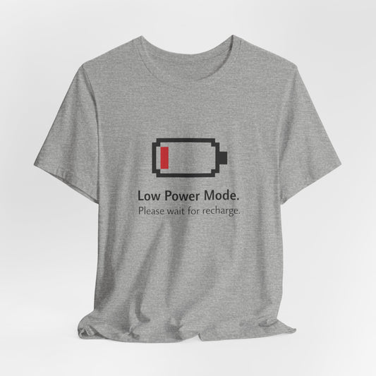 [Gray T-shirt with a pixel battery design and text "Low Power Mode. Please wait for recharge."