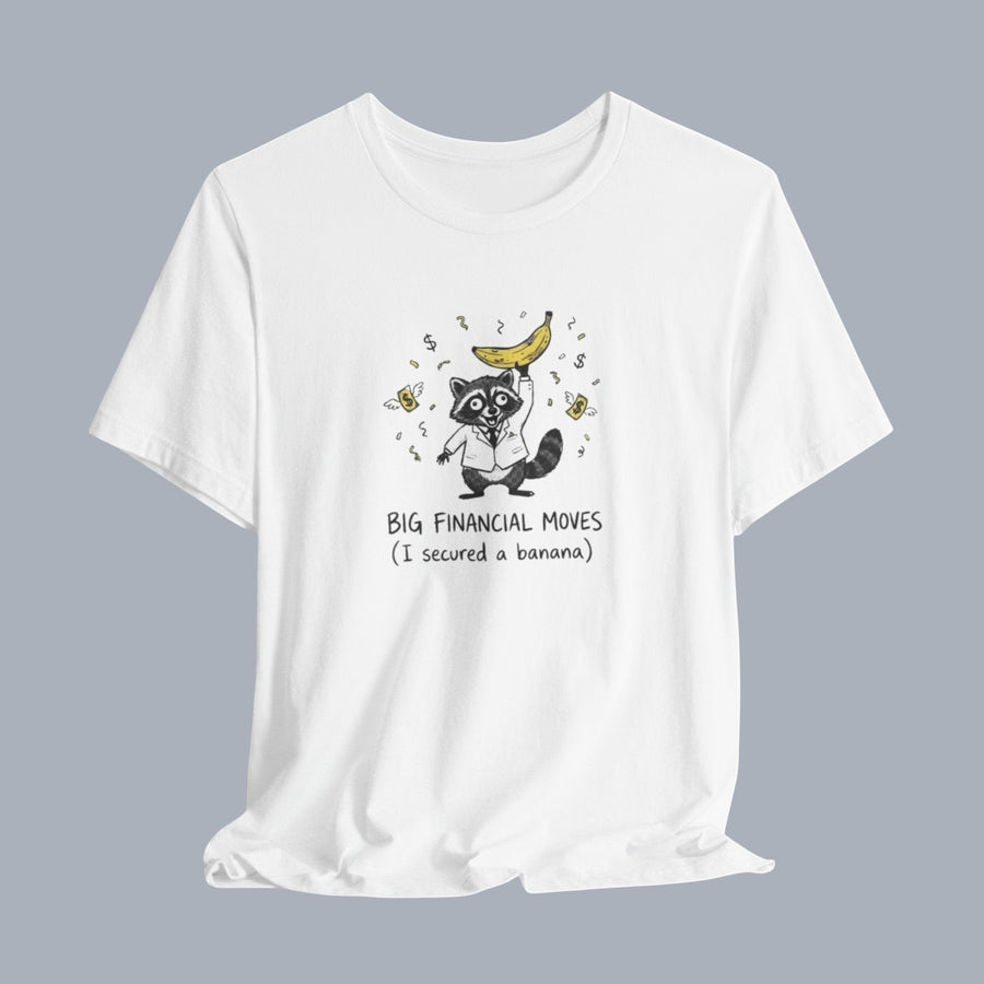 Funny Raccoon Tee — “Big Financial Moves (I secured a banana)” Graphic T-Shirt alternate view 4