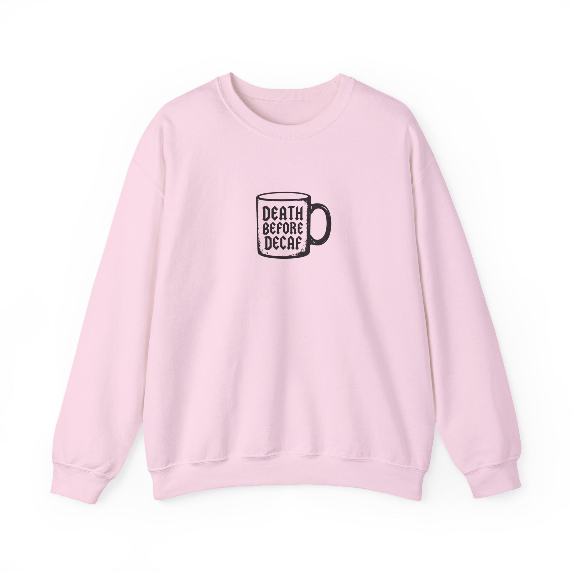[Light pink sweatshirt with "Death Before Decaf" coffee mug graphic in black
