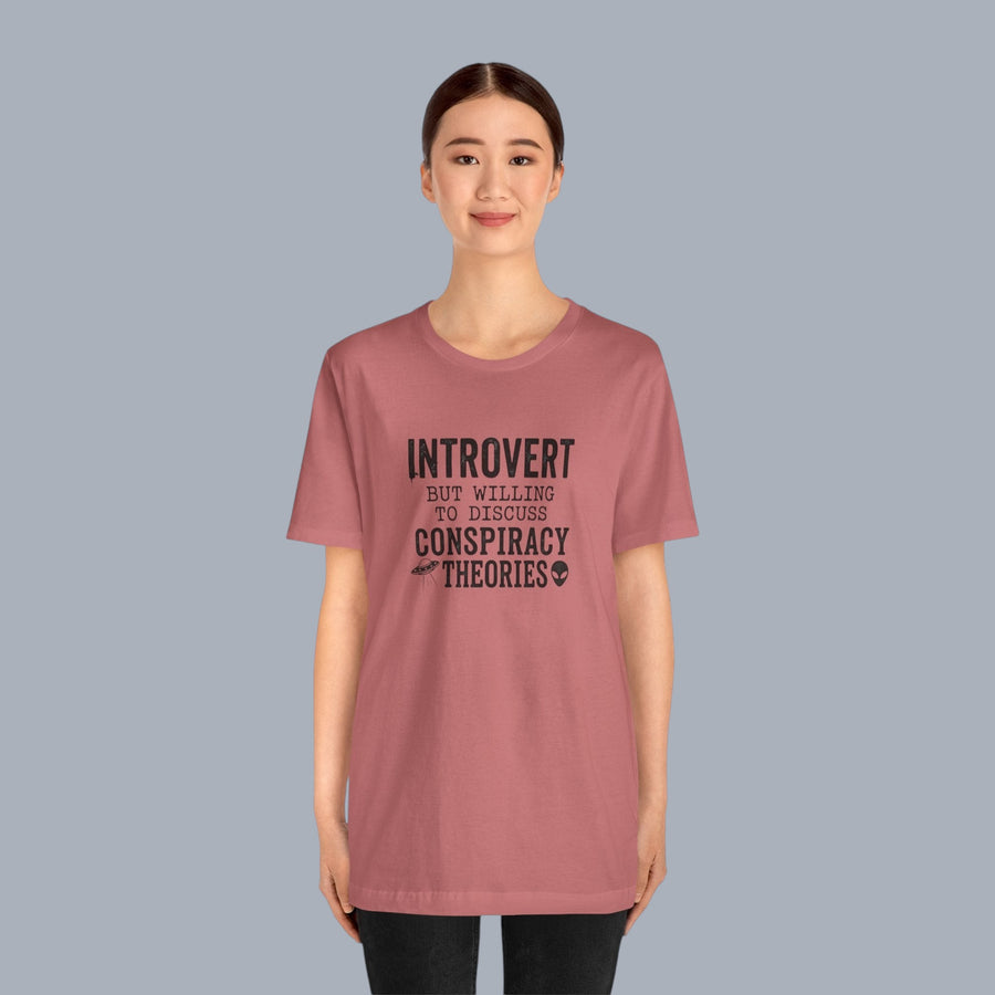 Introvert Tee — "Introvert But Willing to Discuss Conspiracy Theories" Funny Graphic T-Shirt