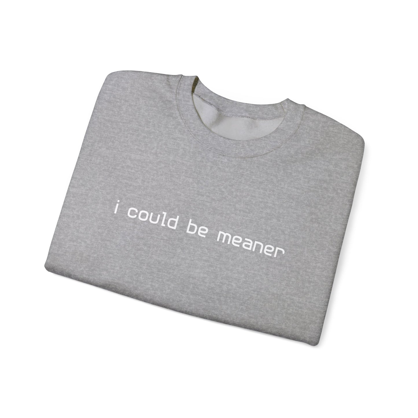 I Could Be Meaner Sweatshirt — Funny Sarcastic Crewneck alternate view 11