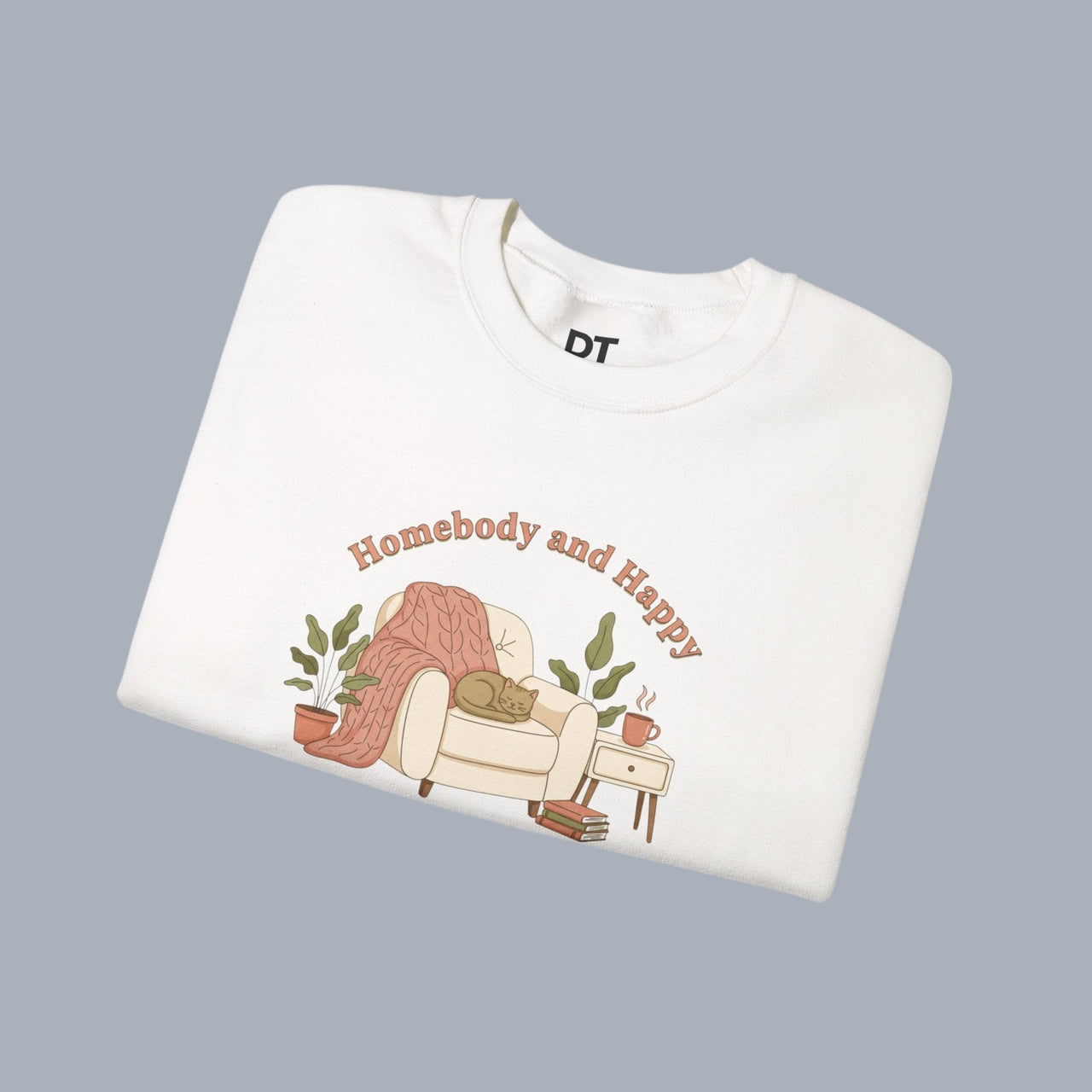 Crewneck Sweatshirt — "Homebody and Happy" Cozy Lounge Pullover (The Best Plans Are Cancelled)