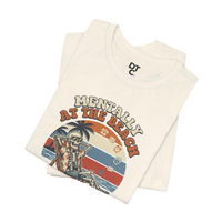 Mentally at the Beach T-Shirt — Retro Skeleton Beach Vibe Tee