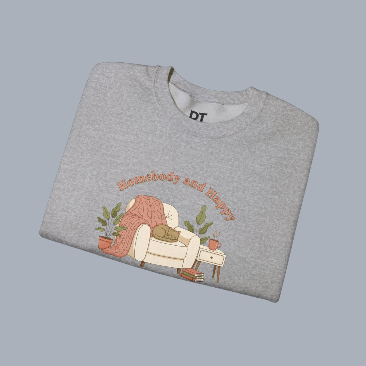 Crewneck Sweatshirt — "Homebody and Happy" Cozy Lounge Pullover (The Best Plans Are Cancelled)