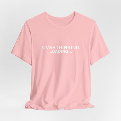 Mockup of a pink t-shirt featuring "OVERTHINKING LOADING..."