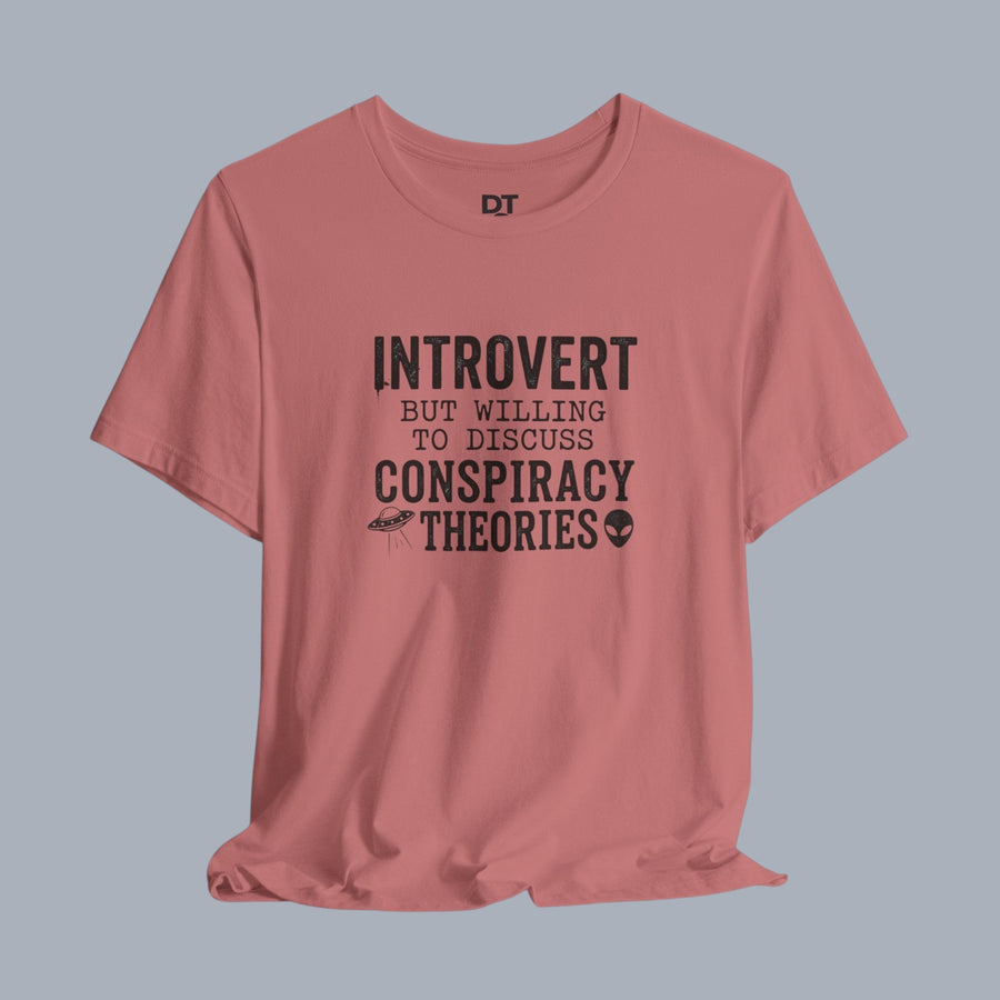 Introvert Tee — "Introvert But Willing to Discuss Conspiracy Theories" Funny Graphic T-Shirt