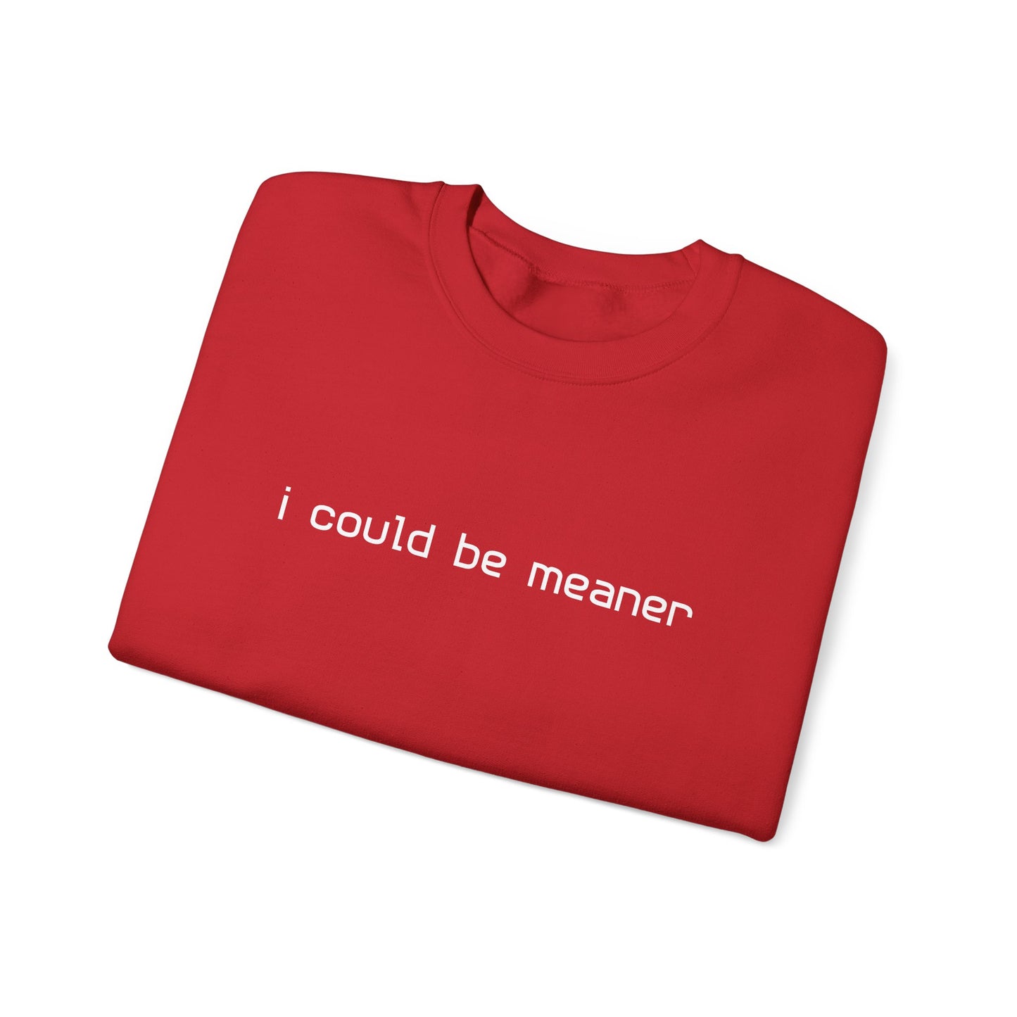 I Could Be Meaner Sweatshirt — Funny Sarcastic Crewneck alternate view 17