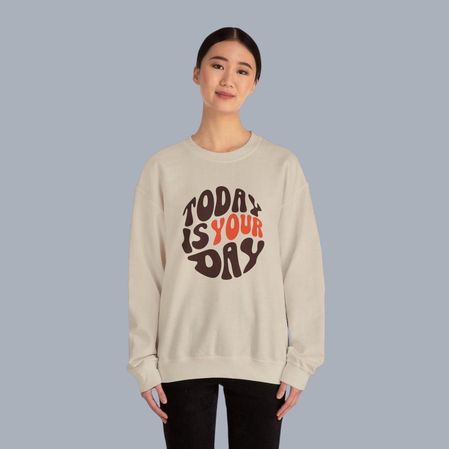 Crewneck Sweatshirt — "Today Is Your Day" Retro Positive Graphic