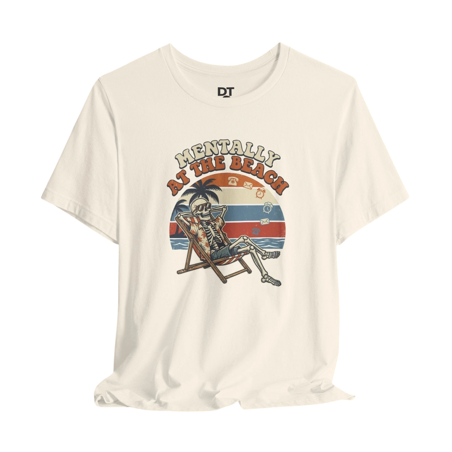 Mentally at the Beach T-Shirt — Retro Skeleton Beach Vibe Tee