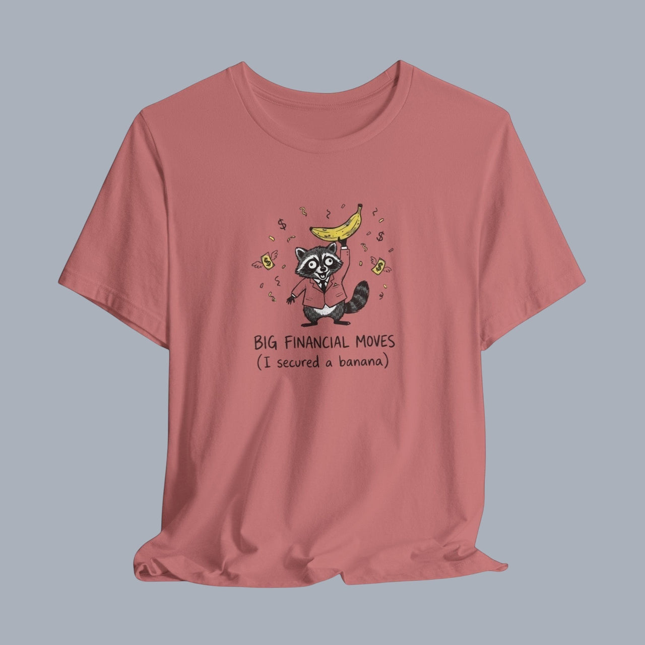 Funny Raccoon Tee — “Big Financial Moves (I secured a banana)” Graphic T-Shirt alternate view 6