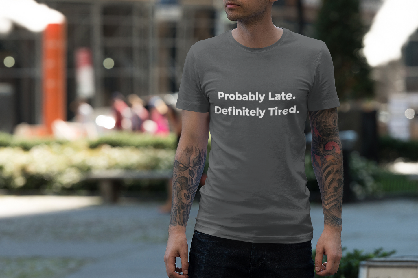Probably Late, Definitely Tired T-Shirt alternate view 4