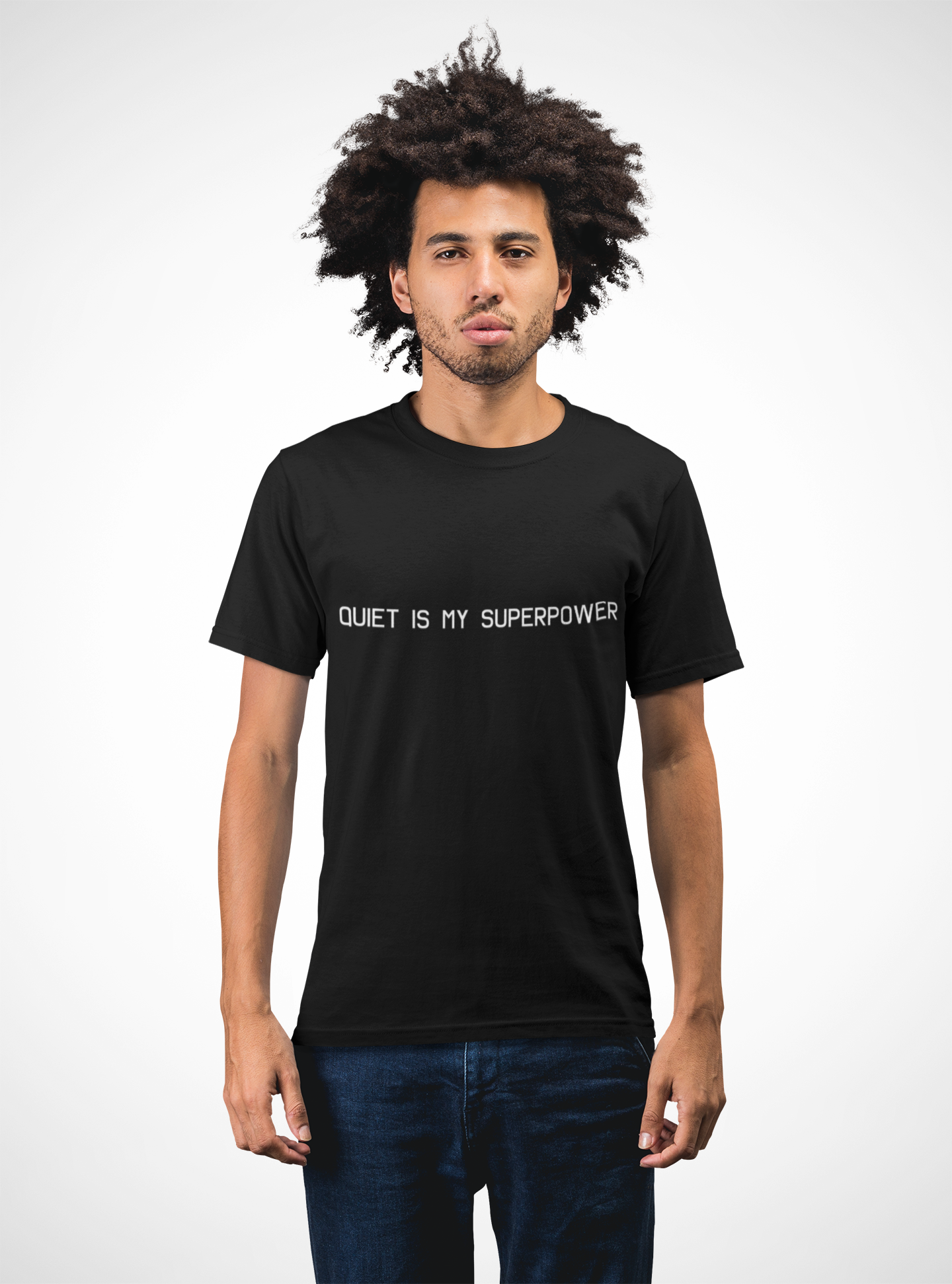 Unisex black tee with white print of the phrase "QUIET IS MY SUPERPOWER," versatile style.
