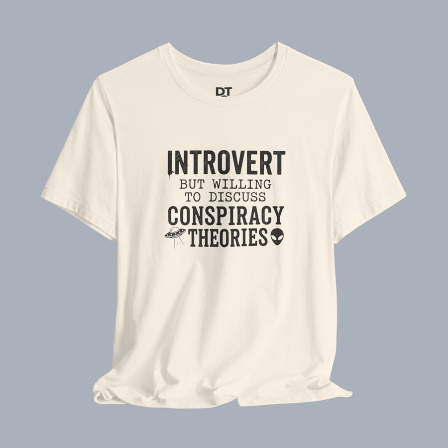 Introvert Tee — "Introvert But Willing to Discuss Conspiracy Theories" Funny Graphic T-Shirt
