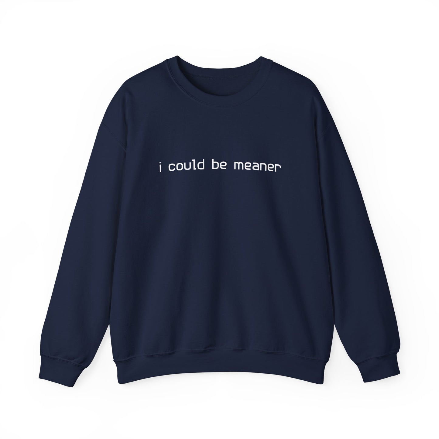 I Could Be Meaner Sweatshirt — Funny Sarcastic Crewneck alternate view 7
