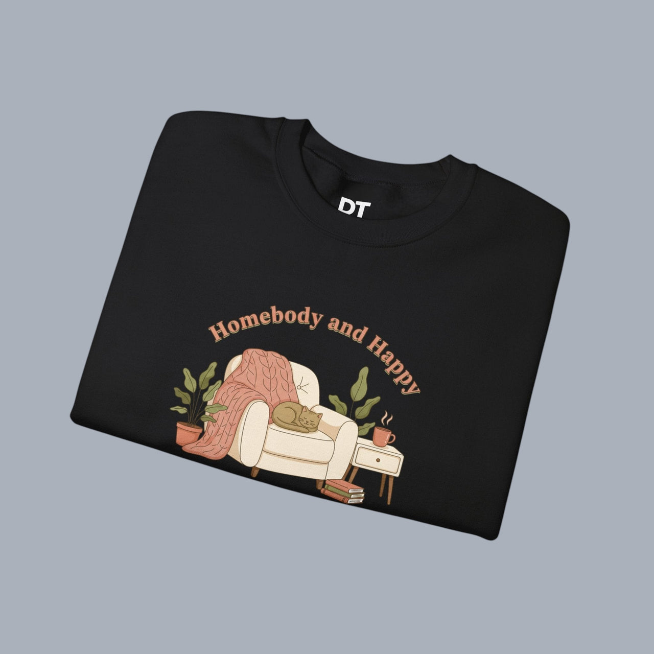 Crewneck Sweatshirt — "Homebody and Happy" Cozy Lounge Pullover (The Best Plans Are Cancelled)