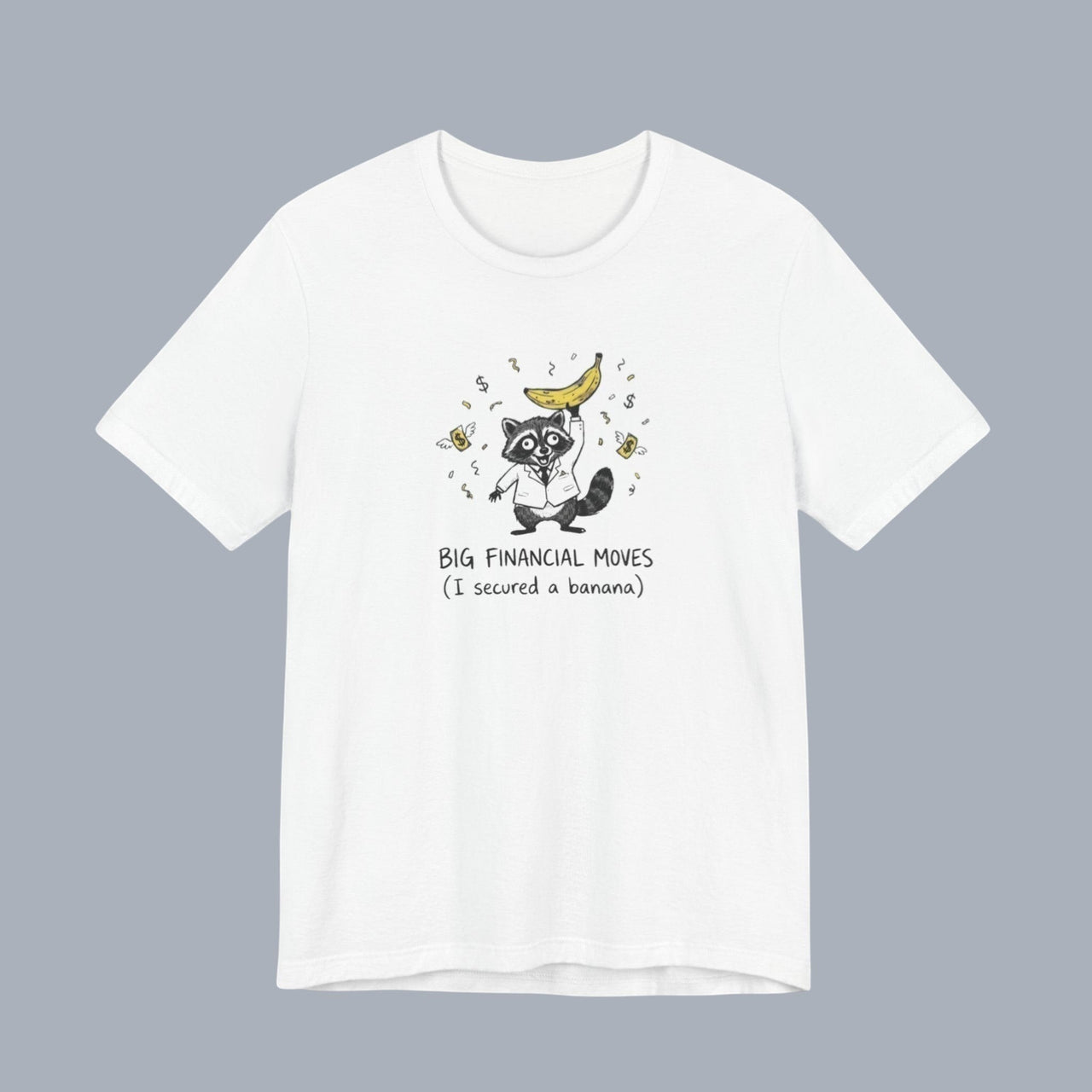 Funny Raccoon Tee — “Big Financial Moves (I secured a banana)” Graphic T-Shirt alternate view 10