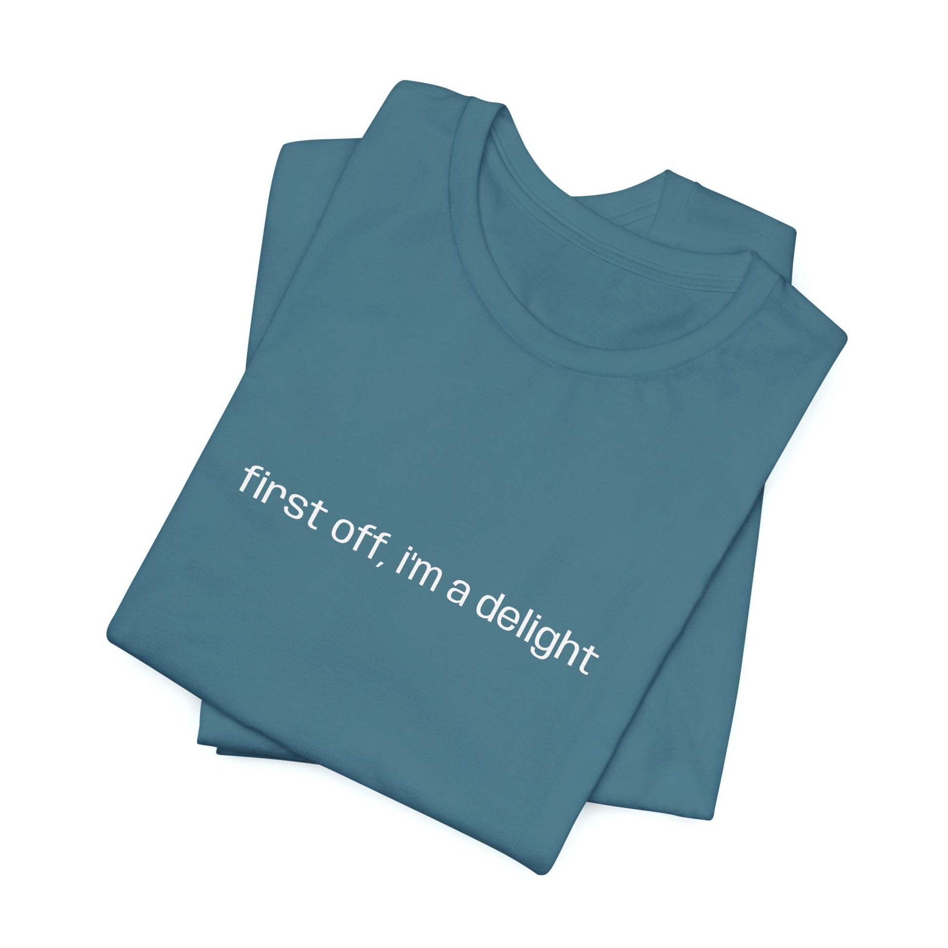 "First Off, I'm a Delight" Tee - Playful Self-Love Graphic T-Shirt alternate view 14