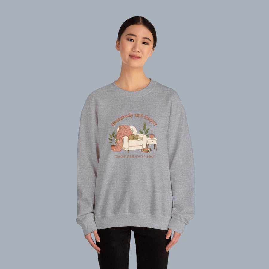 Crewneck Sweatshirt — "Homebody and Happy" Cozy Lounge Pullover (The Best Plans Are Cancelled)
