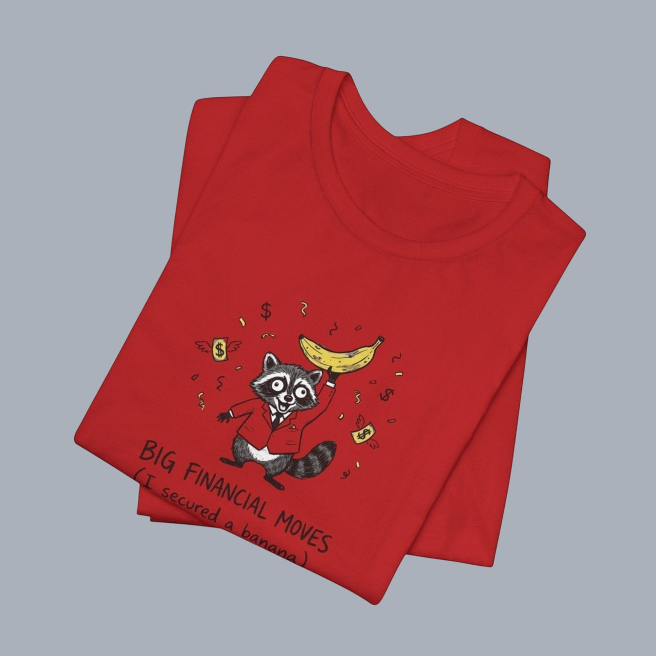 Funny Raccoon Tee — “Big Financial Moves (I secured a banana)” Graphic T-Shirt alternate view 30