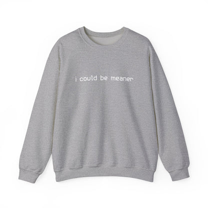 I Could Be Meaner Sweatshirt — Funny Sarcastic Crewneck alternate view 5