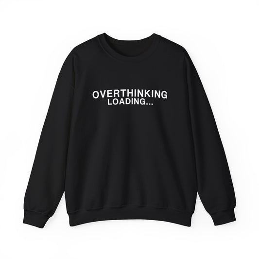 Gray sweatshirt displaying "OVERTHINKING LOADING..." in white