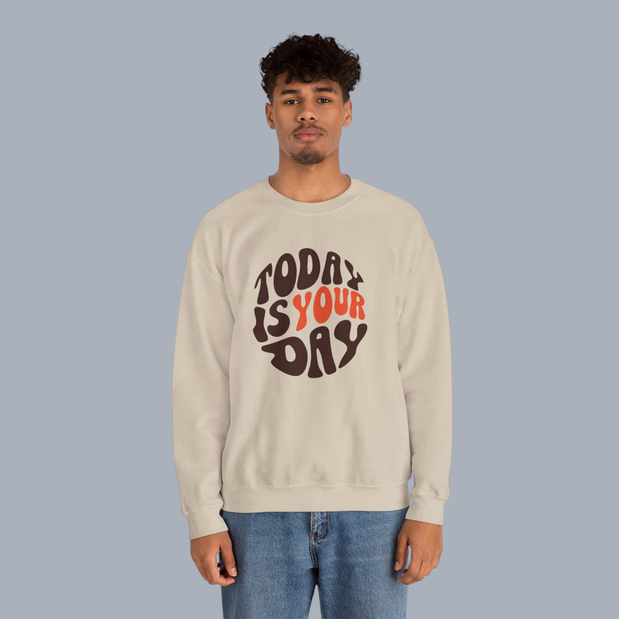 Crewneck Sweatshirt — "Today Is Your Day" Retro Positive Graphic