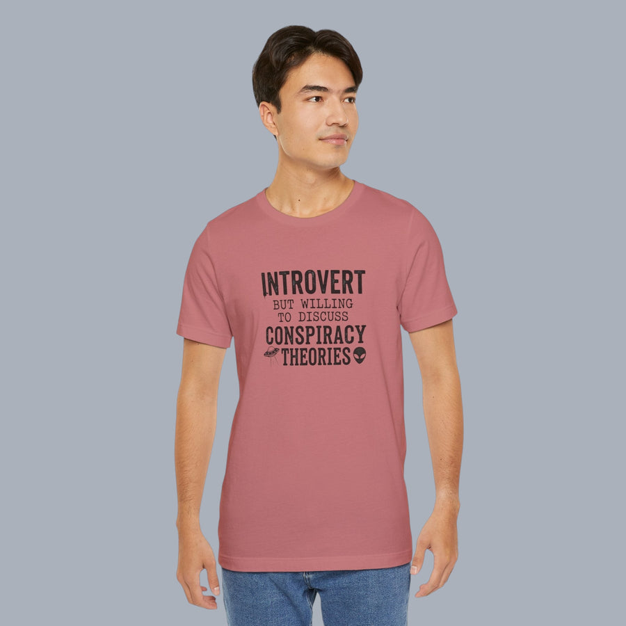 Introvert Tee — "Introvert But Willing to Discuss Conspiracy Theories" Funny Graphic T-Shirt