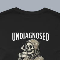 Undiagnosed Skull Tee — 'Undiagnosed but something's not right' Graphic T-Shirt