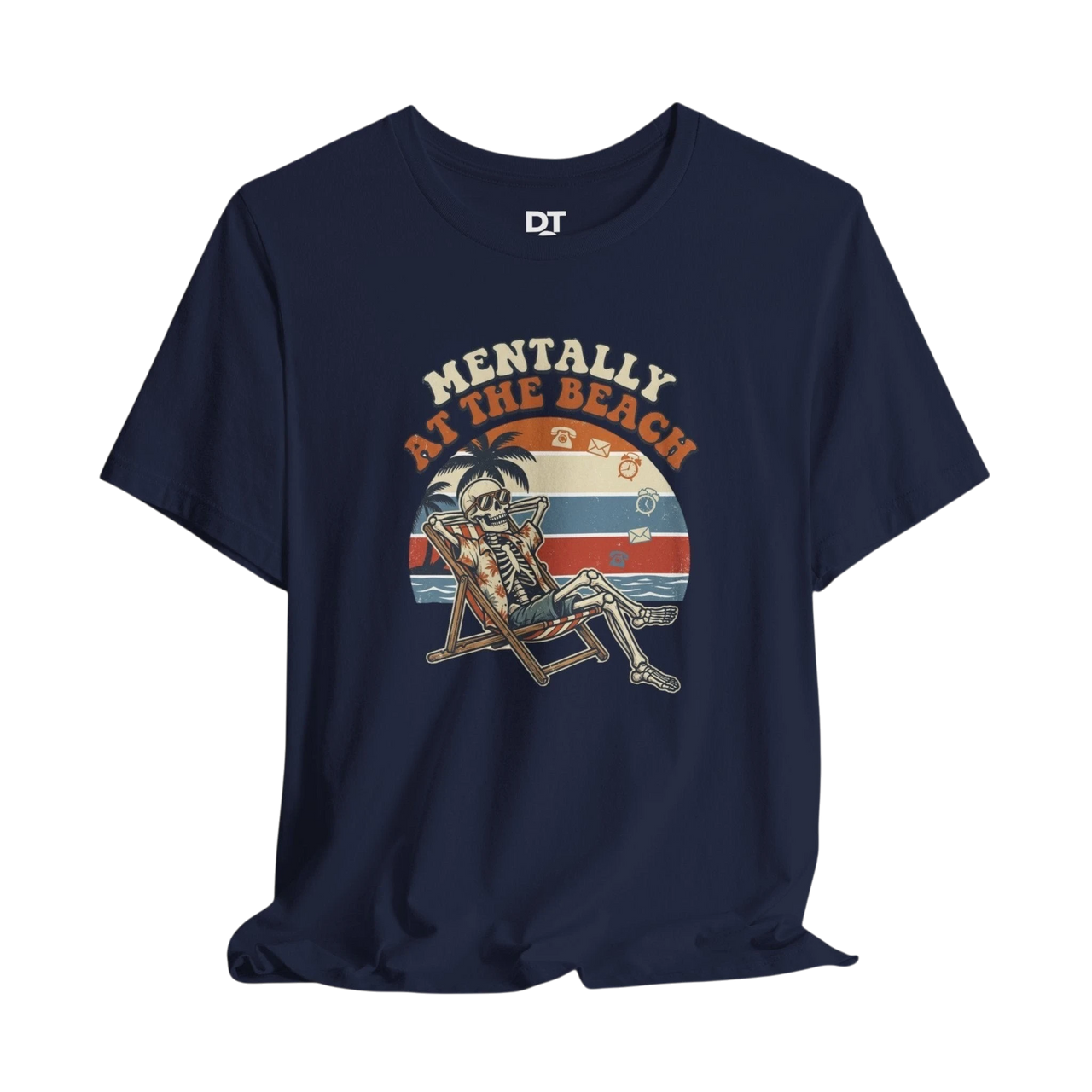 Mentally at the Beach T-Shirt — Retro Skeleton Beach Vibe Tee