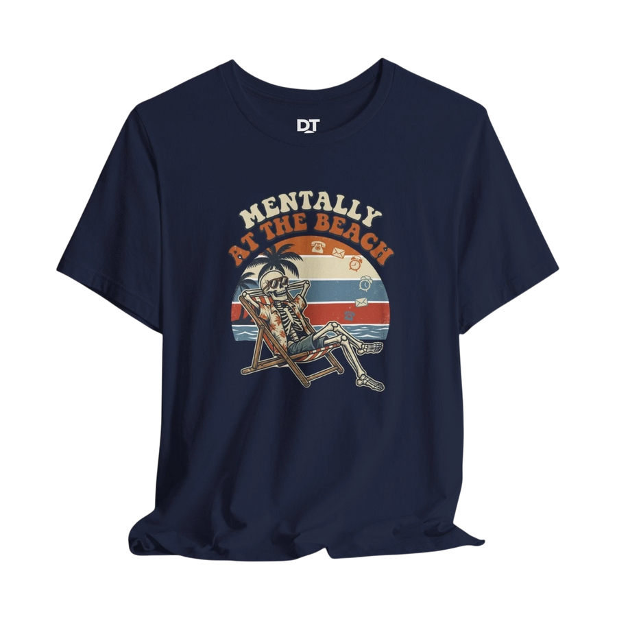 Mentally at the Beach T-Shirt — Retro Skeleton Beach Vibe Tee