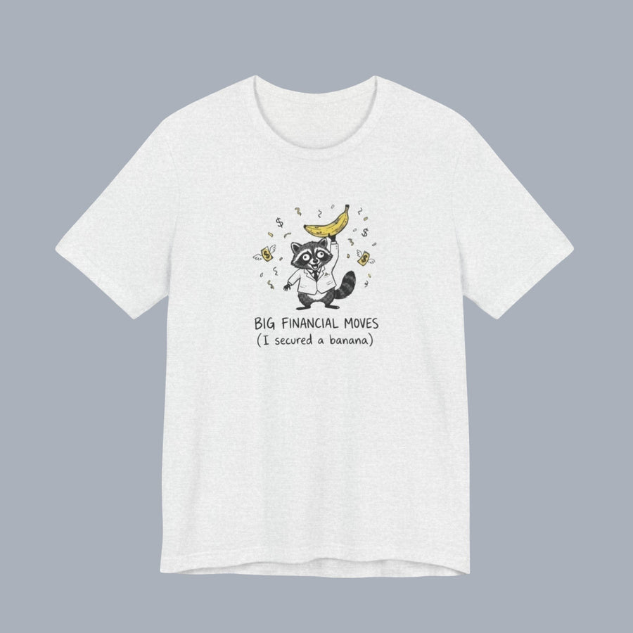 Funny Raccoon Tee — “Big Financial Moves (I secured a banana)” Graphic T-Shirt alternate view 13