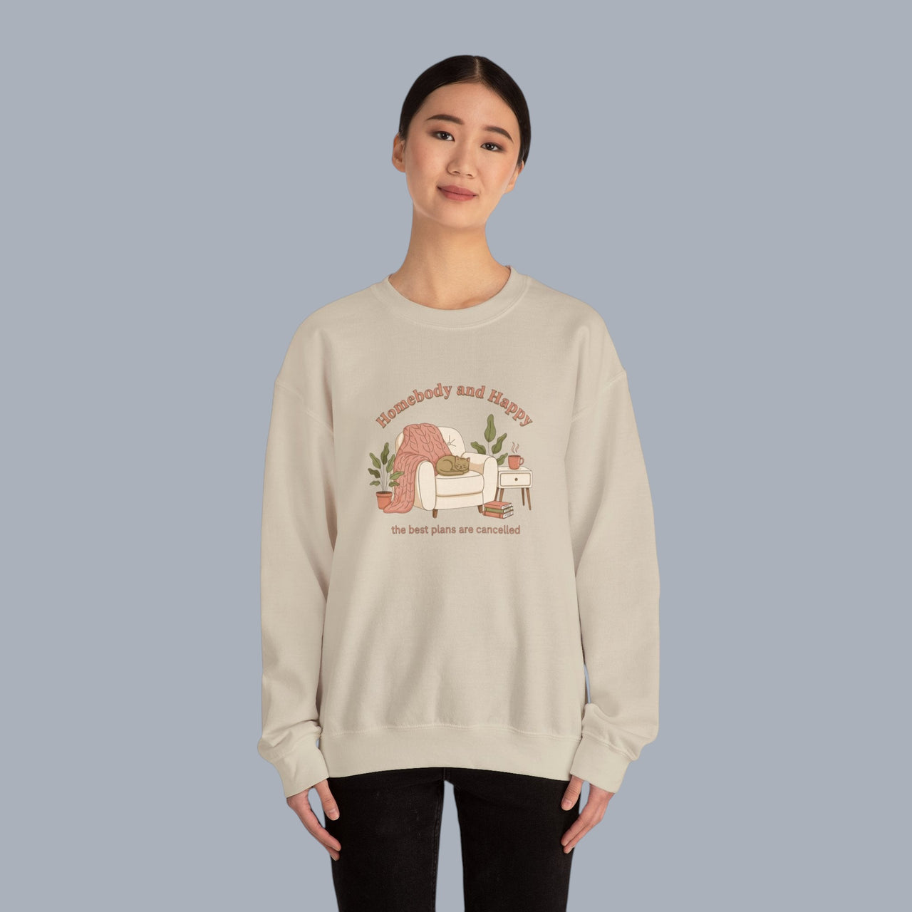 Crewneck Sweatshirt — "Homebody and Happy" Cozy Lounge Pullover (The Best Plans Are Cancelled)