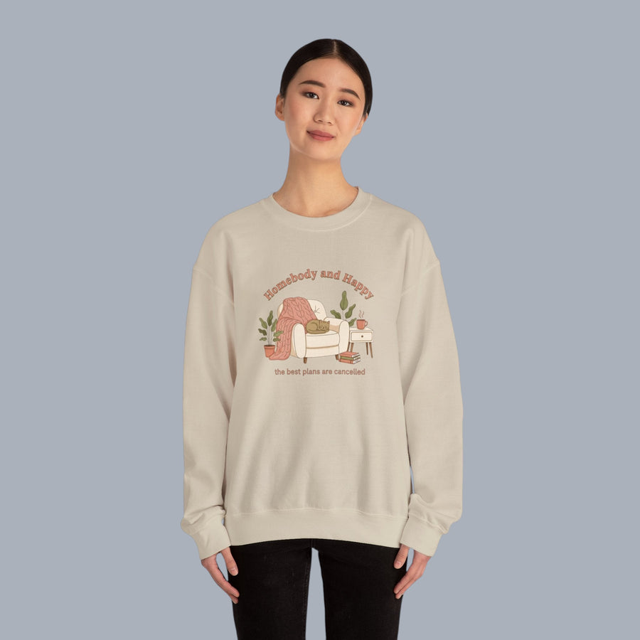 Crewneck Sweatshirt — "Homebody and Happy" Cozy Lounge Pullover (The Best Plans Are Cancelled)