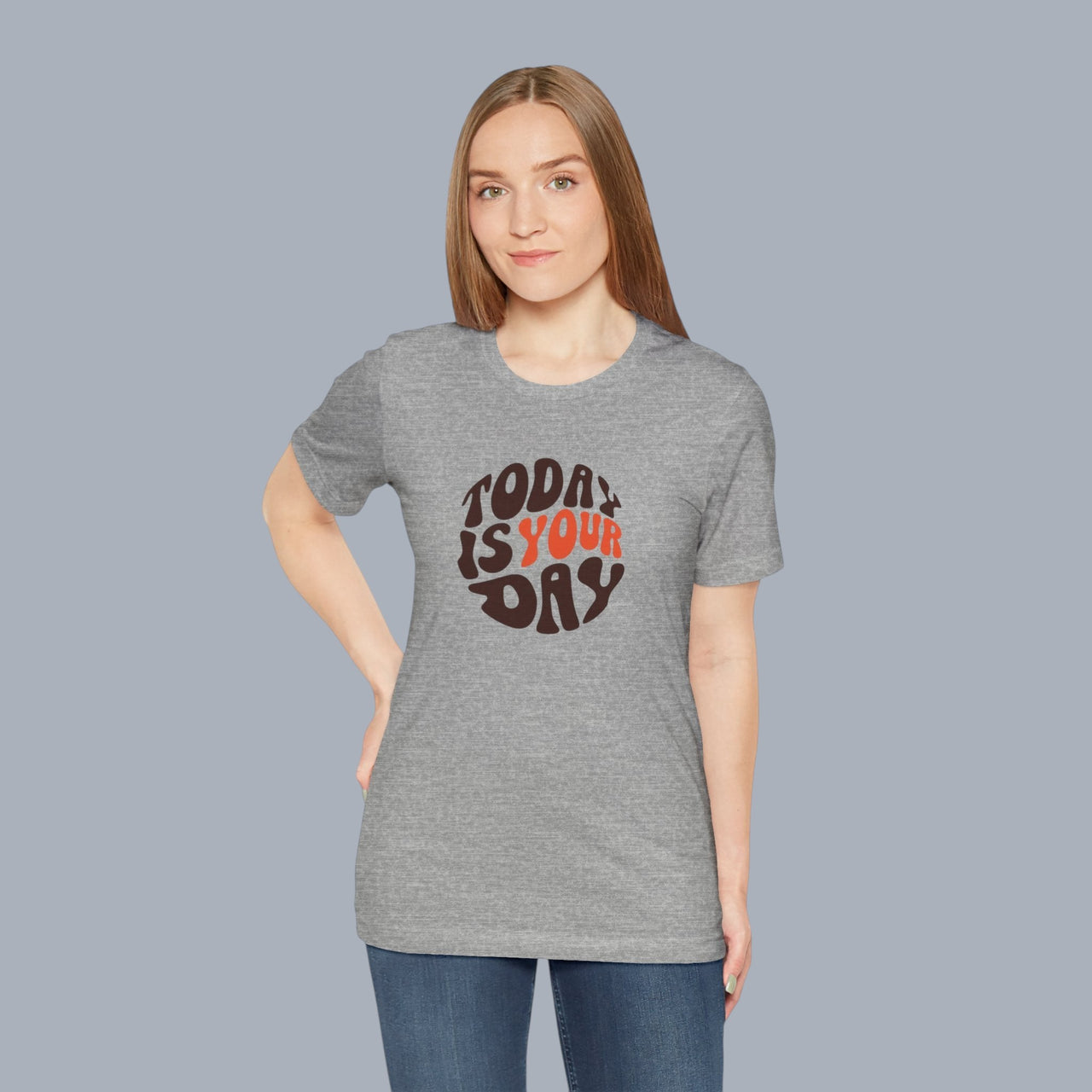 T-Shirt — "Today Is Your Day" Retro Typography Motivational Tee