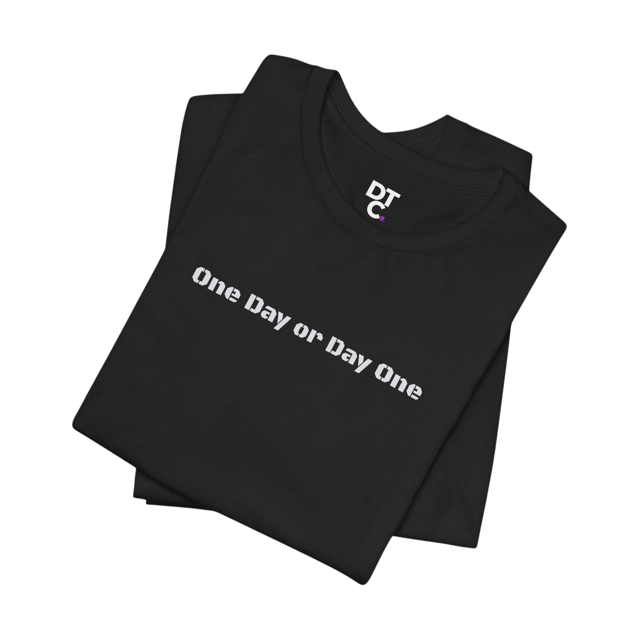 DailyThreadCo. black 100% cotton crew neck t-shirt with white "One Day or Day One" graphic text on front.