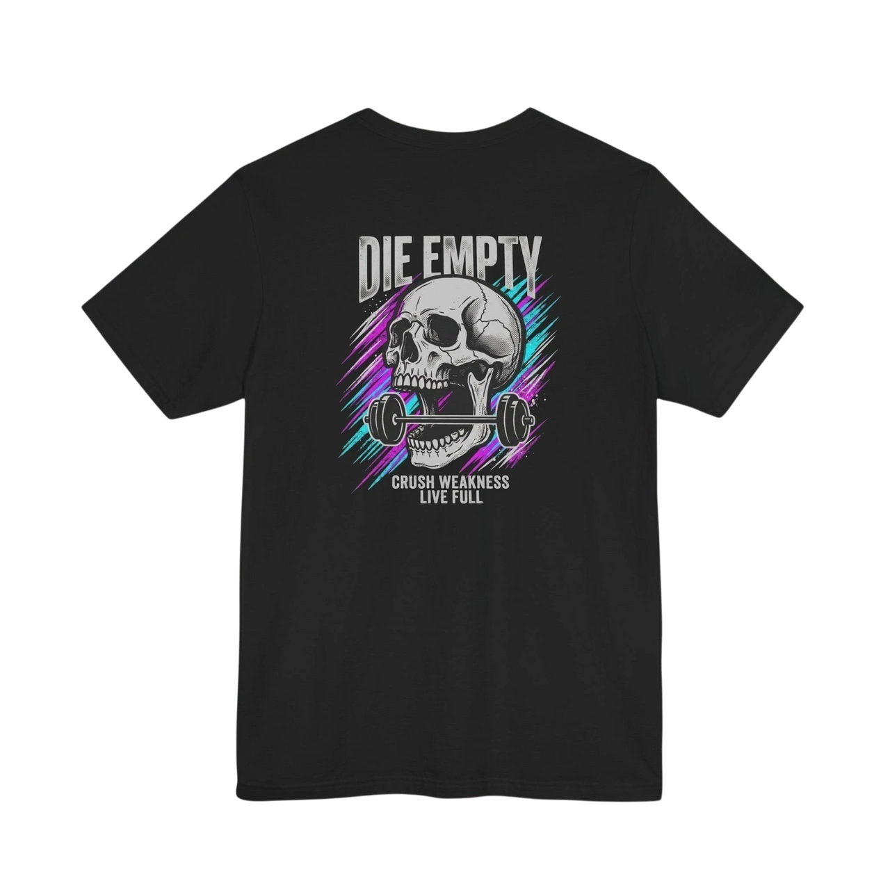 DailyThreadCo. black 100% cotton t-shirt with a graphic of a skull gripping a barbell, neon streaks, and the text "DIE EMPTY" and "CRUSH WEAKNESS LIVE FULL".