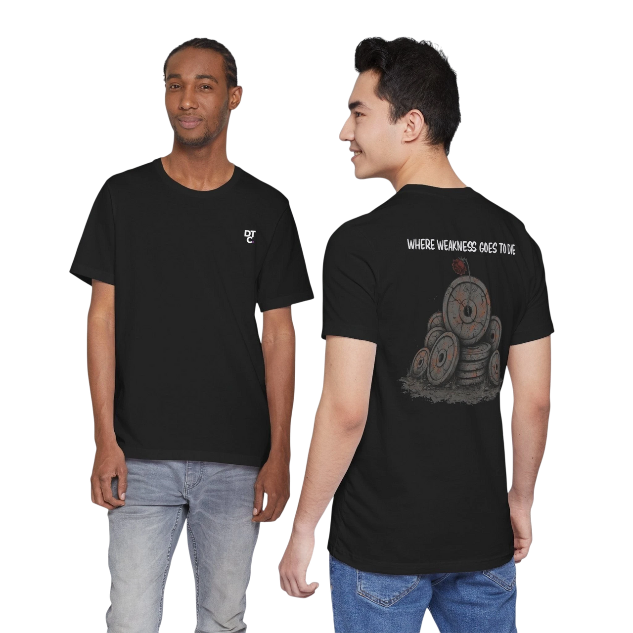 DailyThreadCo. black 100% cotton t-shirt with a graphic of weight plates and the text "WHERE WEAKNESS GOES TO DIE" on the back.