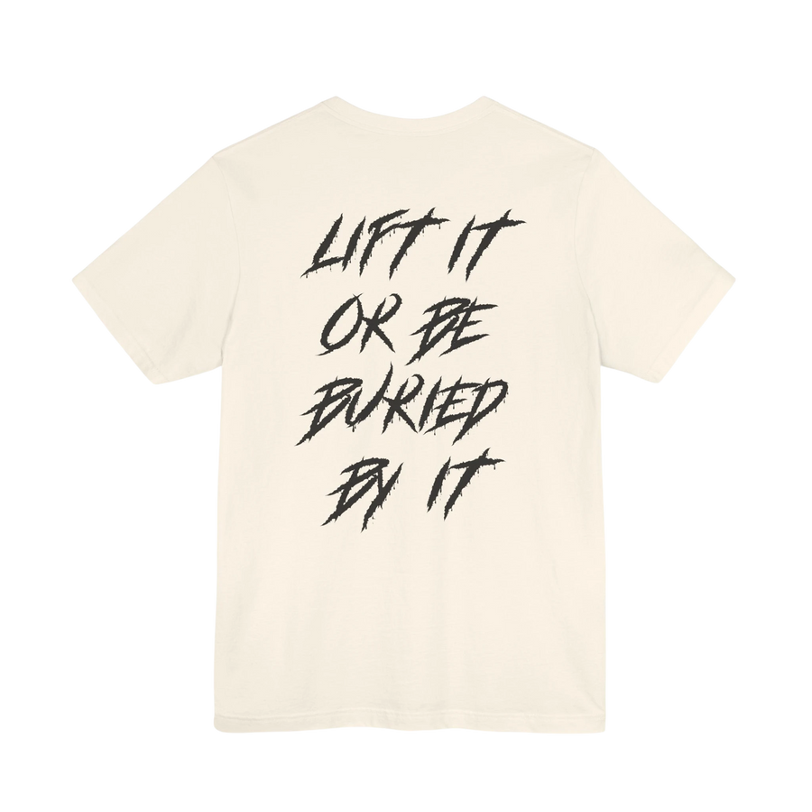 DailyThreadCo. cream crew-neck gym t-shirt featuring the motivational back print Lift It Or Be Buried By It.