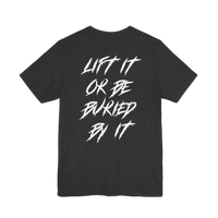 DailyThreadCo. charcoal grey crew-neck gym t-shirt with white jagged text on the back reading Lift It or Be Buried By It