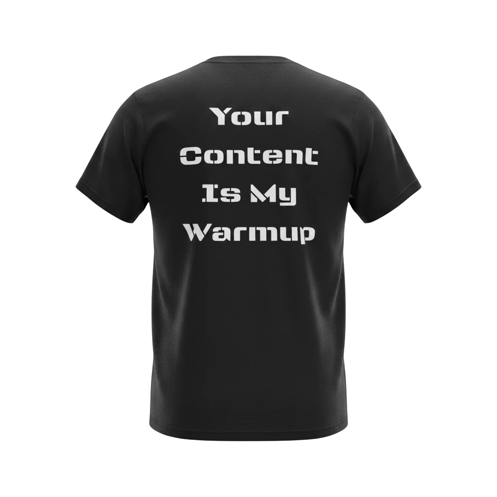 DailyThreadCo. black cotton graphic tee with white text on back reading 'Your Content Is My Warmup'