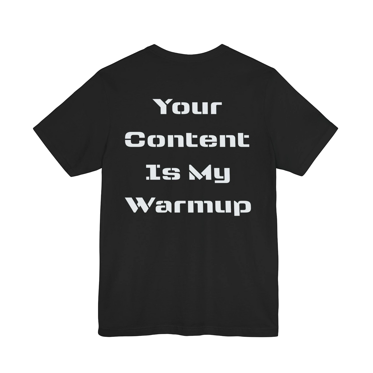 DailyThreadCo. black cotton graphic tee with white text "Your Content Is My Warmup" on the back.